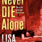Never Die Alone  By Lisa Jackson