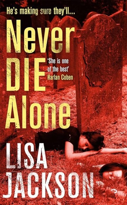 Never Die Alone By Lisa Jackson