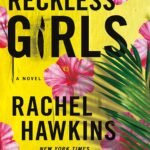 Reckless Girls By Rachel Hawkins