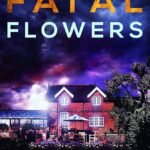 Fatal Flowers  By Miranda Rijks
