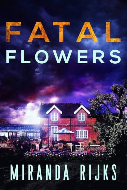 Fatal Flowers  By Miranda Rijks