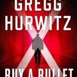 Buy a Bullet By Gregg Hurwitz