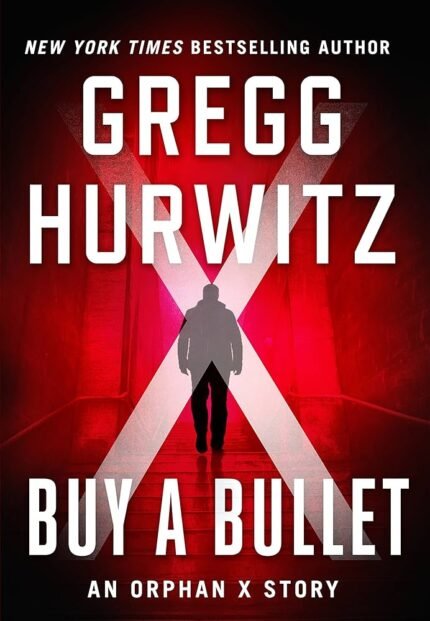 Buy a Bullet By Gregg Hurwitz