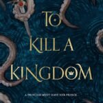 To Kill a Kingdom By Alexandra Christo