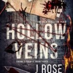 Hollow Veins  By J. Rose