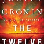 The Twelve By Justin Cronin