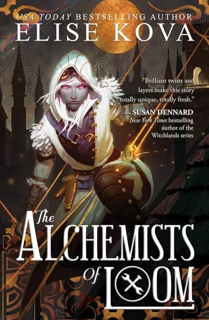 The Alchemists of Loom By Elise Kova