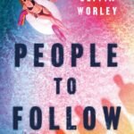 People to Follow By  Olivia Worley