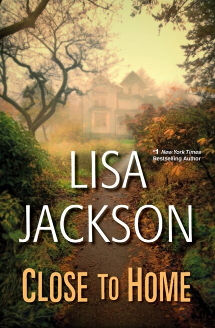 Close to Home By Lisa Jackson