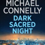 Dark Sacred Night By Michael Connelly