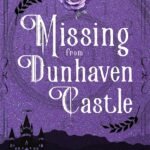 Missing from Dunhaven Castle By Nellie H. Steele