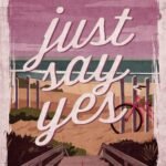 Just Say Yes By Lena Hendrix