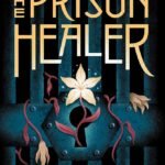 The Prison Healer By Lynette Noni