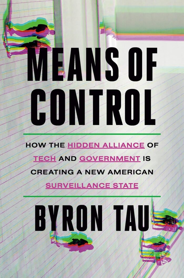Means of Control By Byron Tau - Image 1