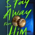 Stay Away from Him  By Andrew DeYoung