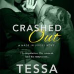 Crashed Out By Tessa Bailey