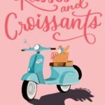 Kisses and Croissants  By Anne-Sophie Jouhanneau