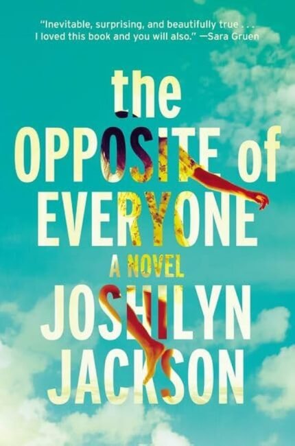The Opposite of Everyone By Joshilyn Jackson