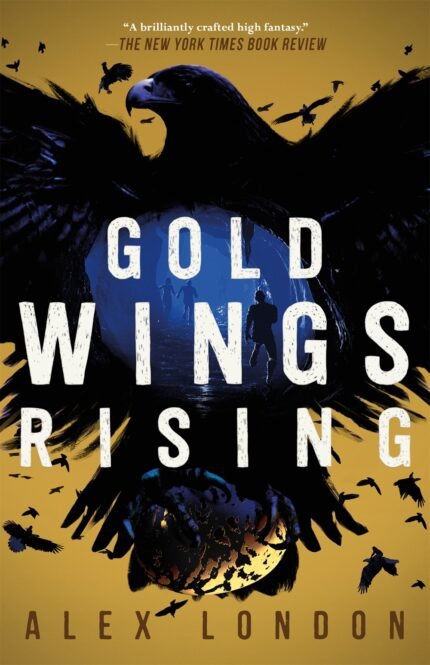 Gold Wings Rising  By Alex London