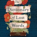 The Dictionary of Lost Words By Pip Williams