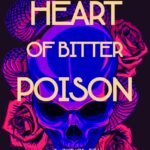 A Heart of Bitter Poison By Brynne Weaver