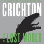 The Lost World  By Michael Crichton