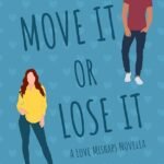 Move It or Lose It  By Gracie Ruth Mitchell