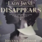 Lady Jayne Disappears By Joanna Davidson Politano