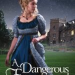 A Dangerous Engagement  By Melanie Dickerson