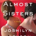 The Almost Sisters By Joshilyn Jackson