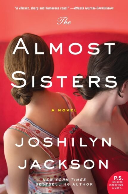 The Almost Sisters By Joshilyn Jackson