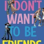 I Don't Want To Be Friends By Camilla Isley