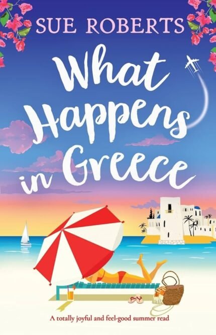 What Happens in Greece By Sue Roberts