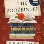 The Bookbinder  By Pip Williams