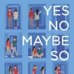 Yes No Maybe So  By Becky Albertalli