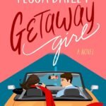 Getaway Girl  By Tessa Bailey