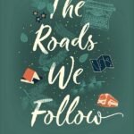 The Roads We Follow  By Nicole Deese
