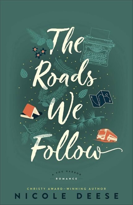 The Roads We Follow  By Nicole Deese