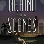 Behind the Scenes  By Dahlia Adler