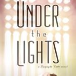 Under the Lights  By Dahlia Adler