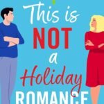 This Is Not a Holiday Romance By Camilla Isley