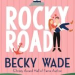 Rocky Road  By Becky Wade