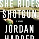 She Rides Shotgun  By Jordan Harper