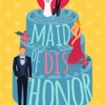 Maid of Dishonor By Gracie Ruth Mitchell