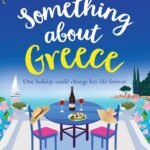 There's Something about Greece  By Sue Roberts