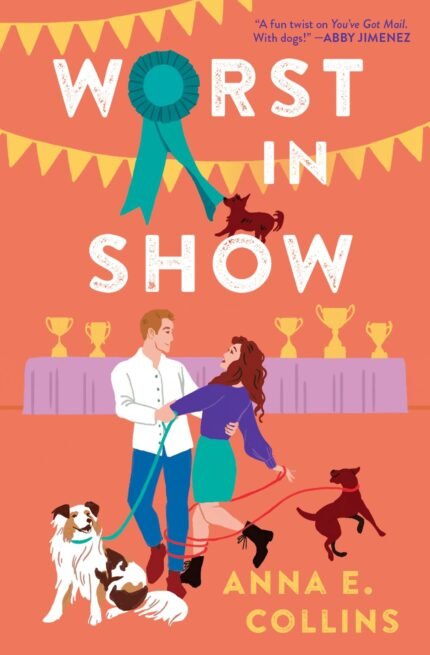 Worst in Show  By Anna E. Collins