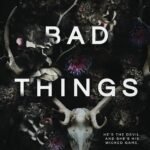 Lovely Bad Things  By Trisha Wolfe