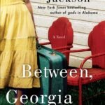 Between, Georgia By Joshilyn Jackson