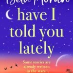 Have I Told You Lately  By Beth Moran