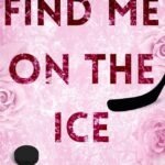 Find Me on the Ice By Pru Schuyler